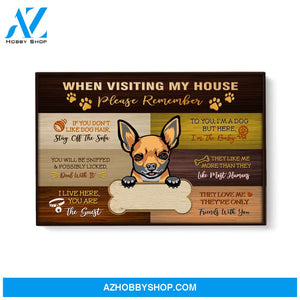 Chihuahua Custom When Visiting my house Matte Canvas PERSONALIZATION GFY