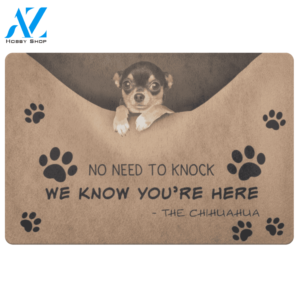 Chihuahua Doormat, No Need To Knock We Know You're Here | Welcome Mat | House Warming Gift