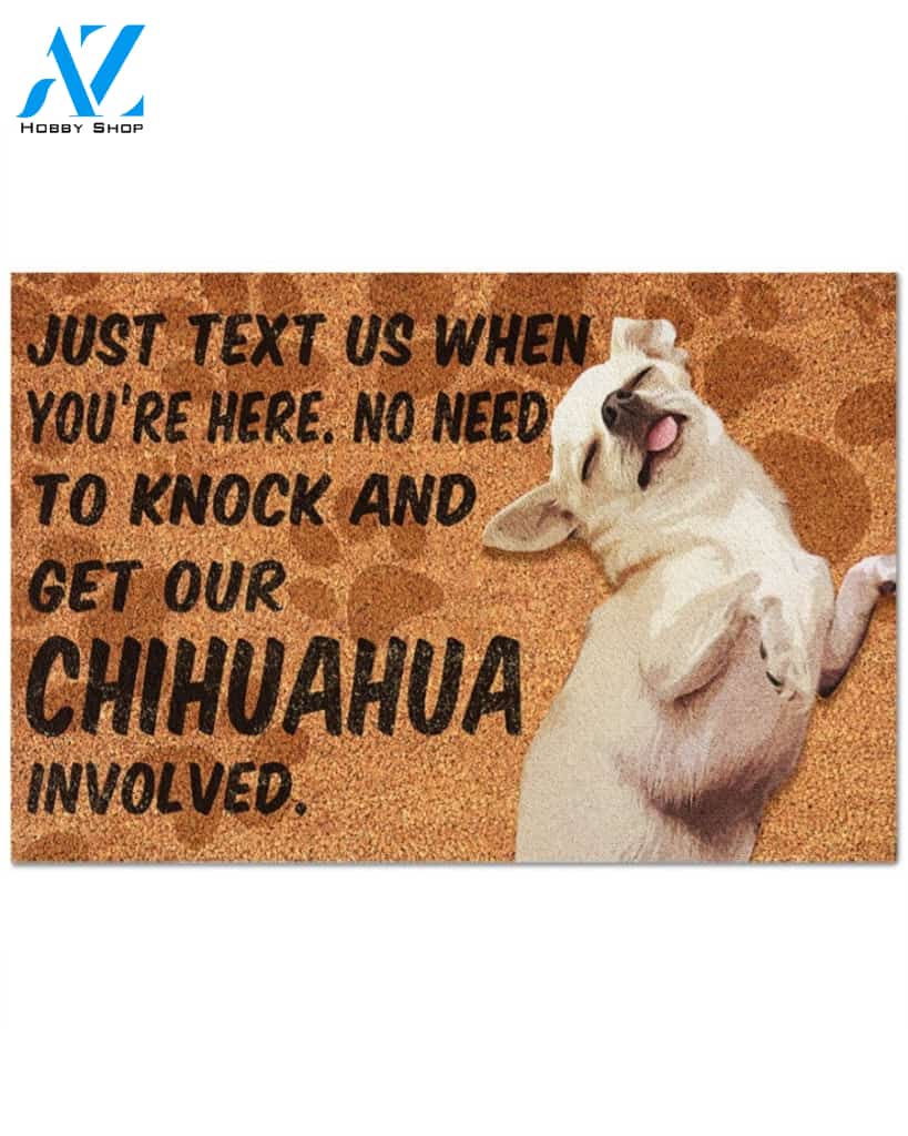 Chihuahua Just Text When You're Here Funny Doormat Gift For Dog Lovers Birthday Gift Home Decor Warm House Gift Welcome Mat