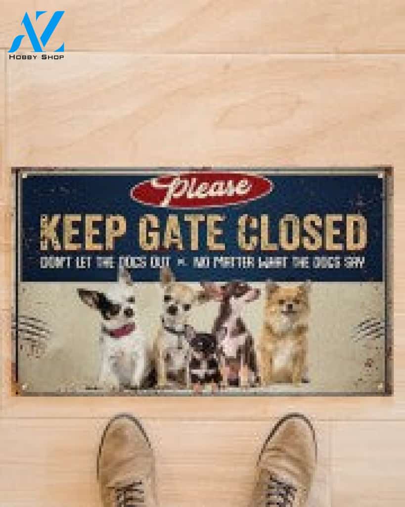 Chihuahua Keep Gate Closed Doormat
