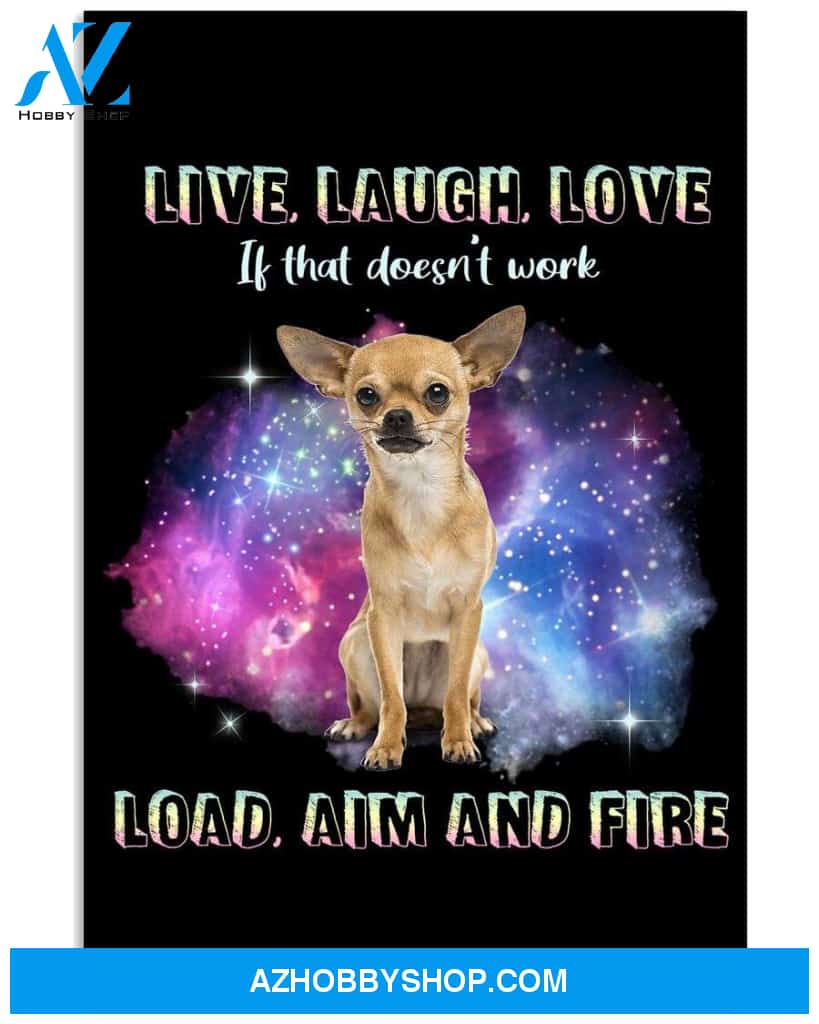 Chihuahua live laugh and love poster