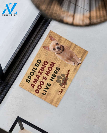 Chihuahua Spoiled Amazing Dog's Mom Live Here - Chihuahua Doormat Indoor and Outdoor Doormat Warm House Gift Welcome Mat Gift for Chihuahua Dog Lovers Birthday Gift