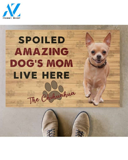 Chihuahua Spoiled Amazing Dog's Mom Live Here - Chihuahua Doormat Indoor and Outdoor Doormat Warm House Gift Welcome Mat Gift for Chihuahua Dog Lovers Birthday Gift