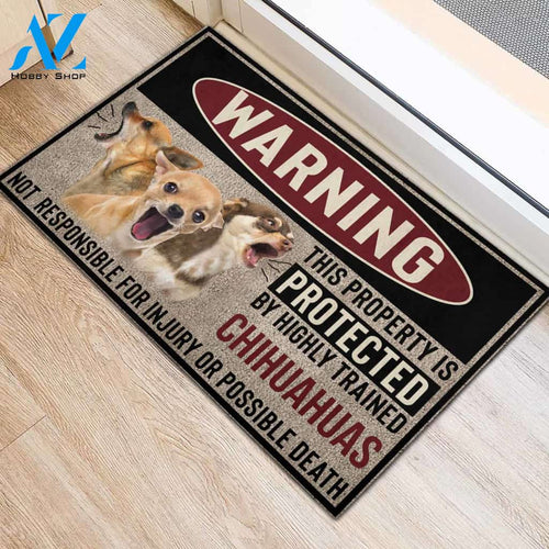 Chihuahua - Warning The Property is Protected By Highly Trained Chihuahuas Indoor and Outdoor Doormat Warm House Gift Welcome Mat Gift for Chihuahua Lovers Birthday Gift