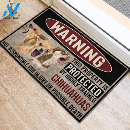 Chihuahua - Warning The Property is Protected By Highly Trained Chihuahuas Indoor and Outdoor Doormat Warm House Gift Welcome Mat Gift for Chihuahua Lovers Birthday Gift