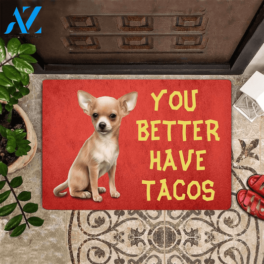 Chihuahua You Better Have Tacos Easy Clean Welcome DoorMat | Felt And Rubber | DO2492