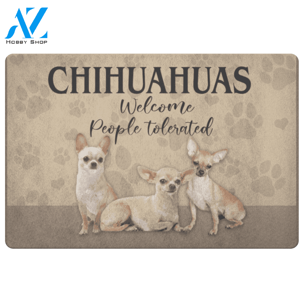 Chihuahuas Welcome Peoples Tolerated Doormat | Welcome Mat | House Warming Gift