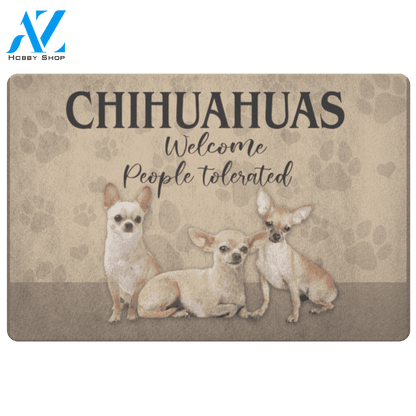 Chihuahuas Welcome Peoples Tolerated Doormat | Welcome Mat | House Warming Gift