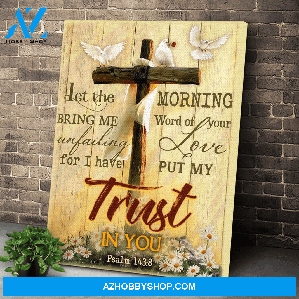Christian Poster Canvas, Psalm 143 8 Let the Morning Bring Me Word of Your Unfailing Poster Canvas Wall Decor Visual Art