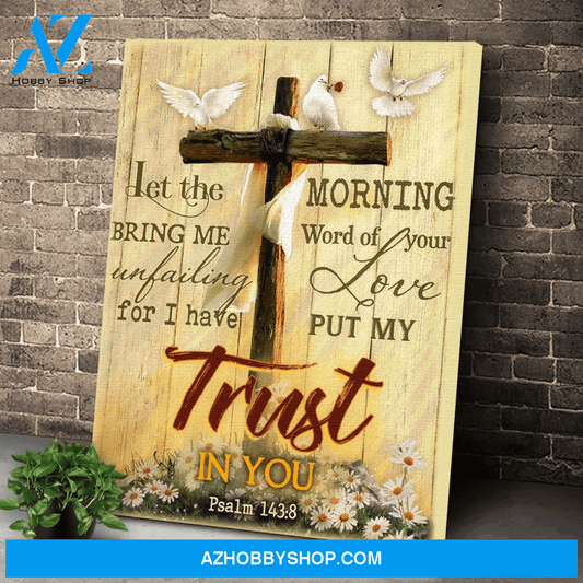 Christian Poster Canvas, Psalm 143 8 Let the Morning Bring Me Word of Your Unfailing Poster Canvas Wall Decor Visual Art