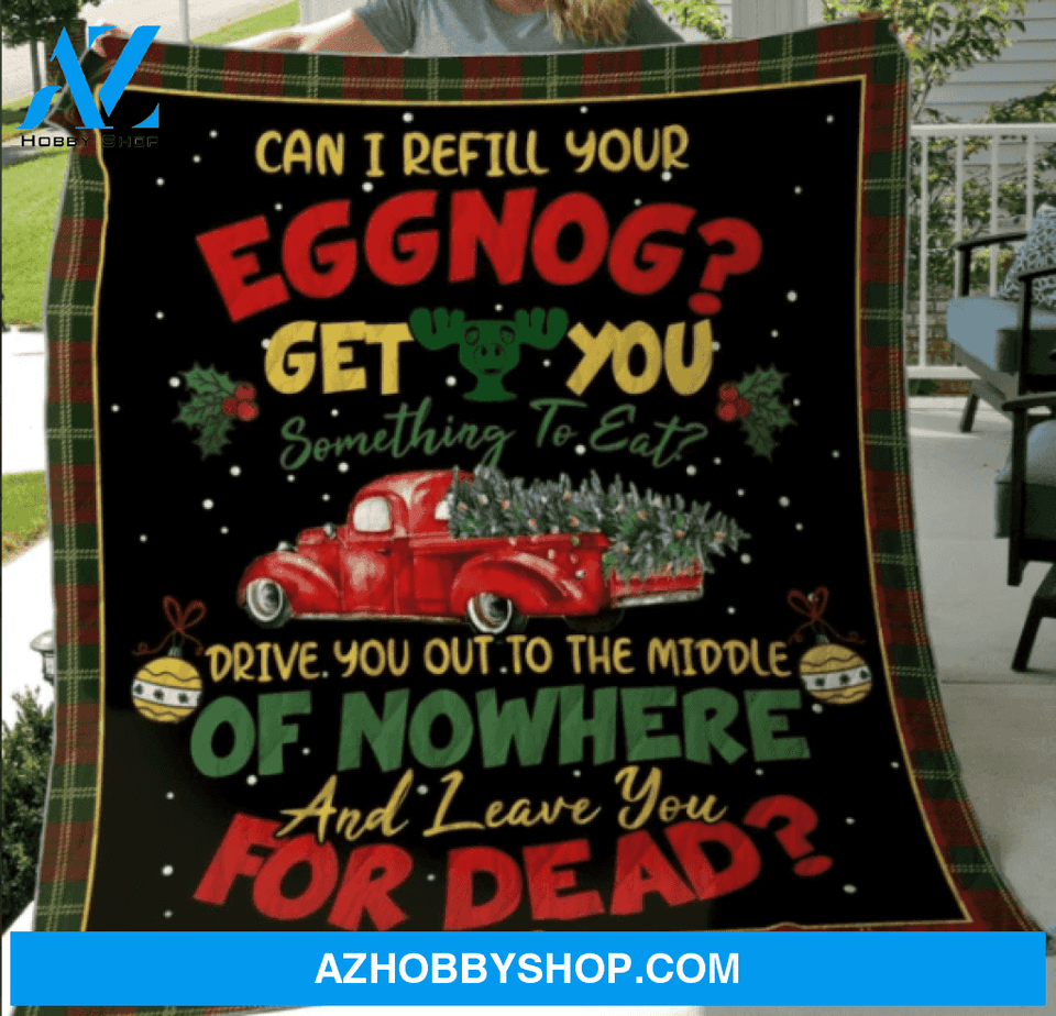Christmas Can I Refill Your Eggnog Fleece Blanket Gift For Family,Birthday,Christmas,Friends,Couple Gift Home Decor Bedding Couch Sofa Soft and Comfy