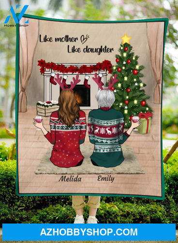 Christmas Gift For Mom, Single Mom - Personalized Christmas Blanket - Mom and Adult Daughter Quilt Blanket - Like Mother Like Daughter