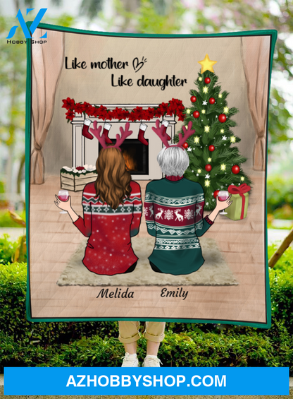 Christmas Gift For Mom, Single Mom - Personalized Christmas Blanket - Mom and Adult Daughter Quilt Blanket - Like Mother Like Daughter