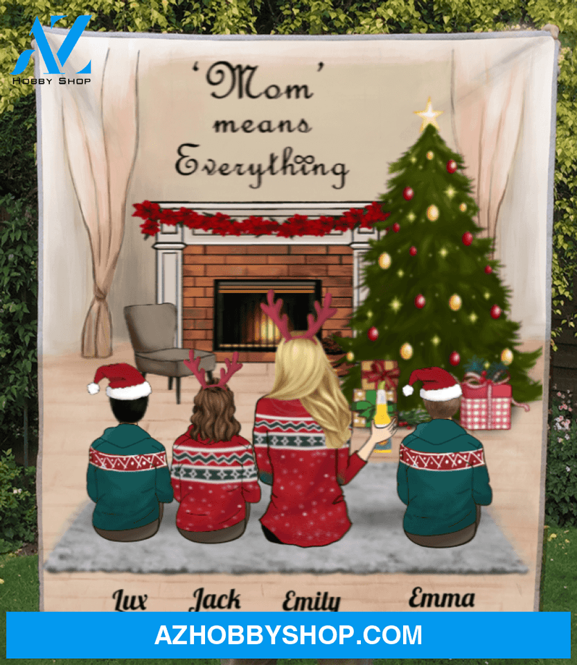 Christmas Gift For Single Mom - Personalized Christmas Blanket - Single Mom & 3 Teens - Mom Means Everything