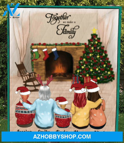 Christmas Gift For Single Mom, Mom - Personalized Christmas Blanket - Mom With 2 Adults, 1 Teen And 1 Kid - Together we make a family