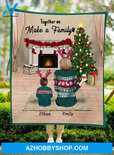 Christmas Gift For Single Mom, Mom - Personalized Christmas Blanket - Single Mom With Kid, Teen, Adult Daughter - Together we make a family