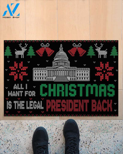 Christmas Gift IdeaAll I Want For Christmas Is The Legal President Back Doormat