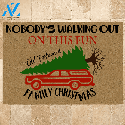 Christmas Vacation Doormat Customized Name Nobody's Walking Out This Fun Old Fashion Family