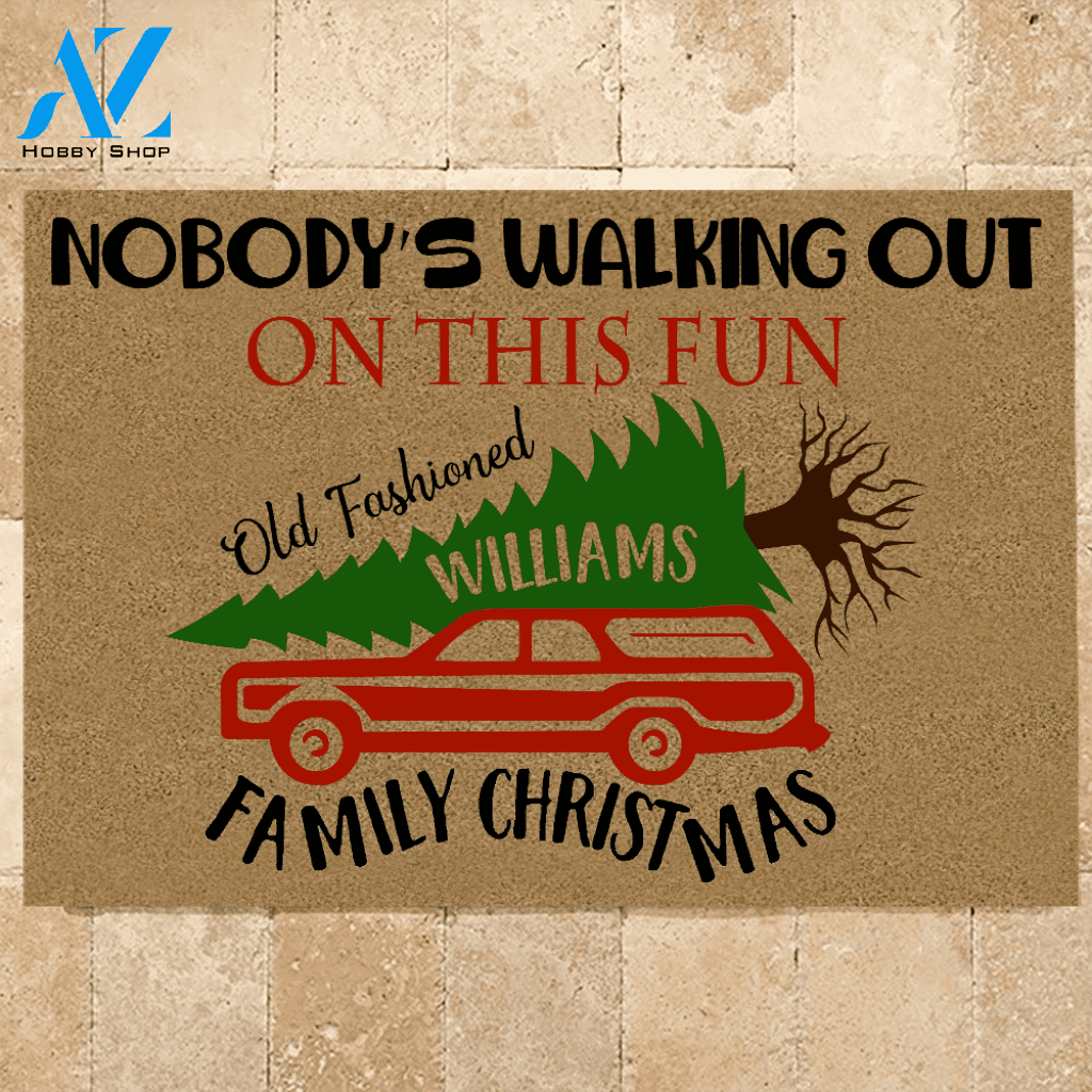 Christmas Vacation Doormat Customized Name Nobody's Walking Out This Fun Old Fashion Family | Welcome Mat | House Warming Gift