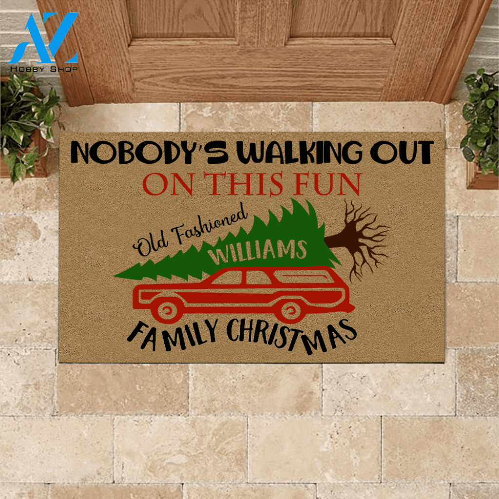 Christmas Vacation Doormat Customized Name Nobody's Walking Out This Fun Old Fashion Family | Welcome Mat | House Warming Gift