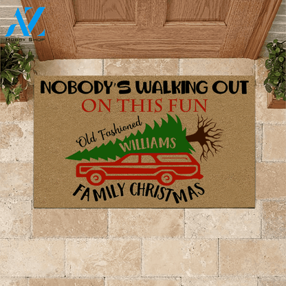 Christmas Vacation Doormat Customized Name Nobody's Walking Out This Fun Old Fashion Family | Welcome Mat | House Warming Gift