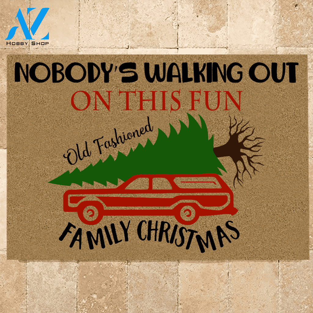 Christmas Vacation Doormat Customized Name Nobody's Walking Out This Fun Old Fashion Family | Welcome Mat | House Warming Gift
