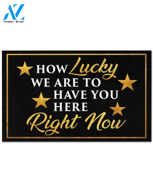 Classroom How Lucky We Are To Have You Doormat Indoor And Outdoor Mat Entrance Rug Sweet Home Decor Housewarming Gift Gift For Classroom Friend Family Stem Feminist