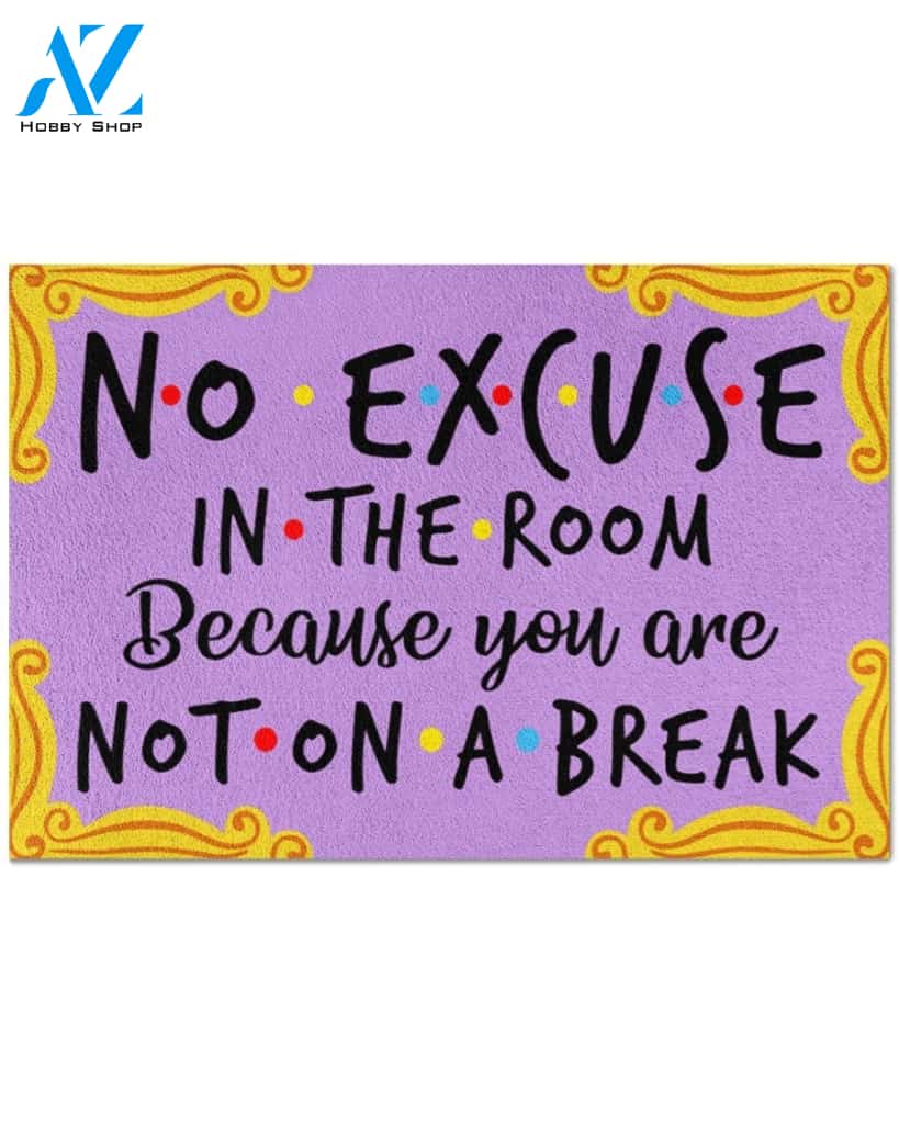Classroom No Excuse In The Room Doormat Indoor And Outdoor Mat Entrance Rug Sweet Home Decor Housewarming Gift Gift For Classroom Friend Family Stem Feminist