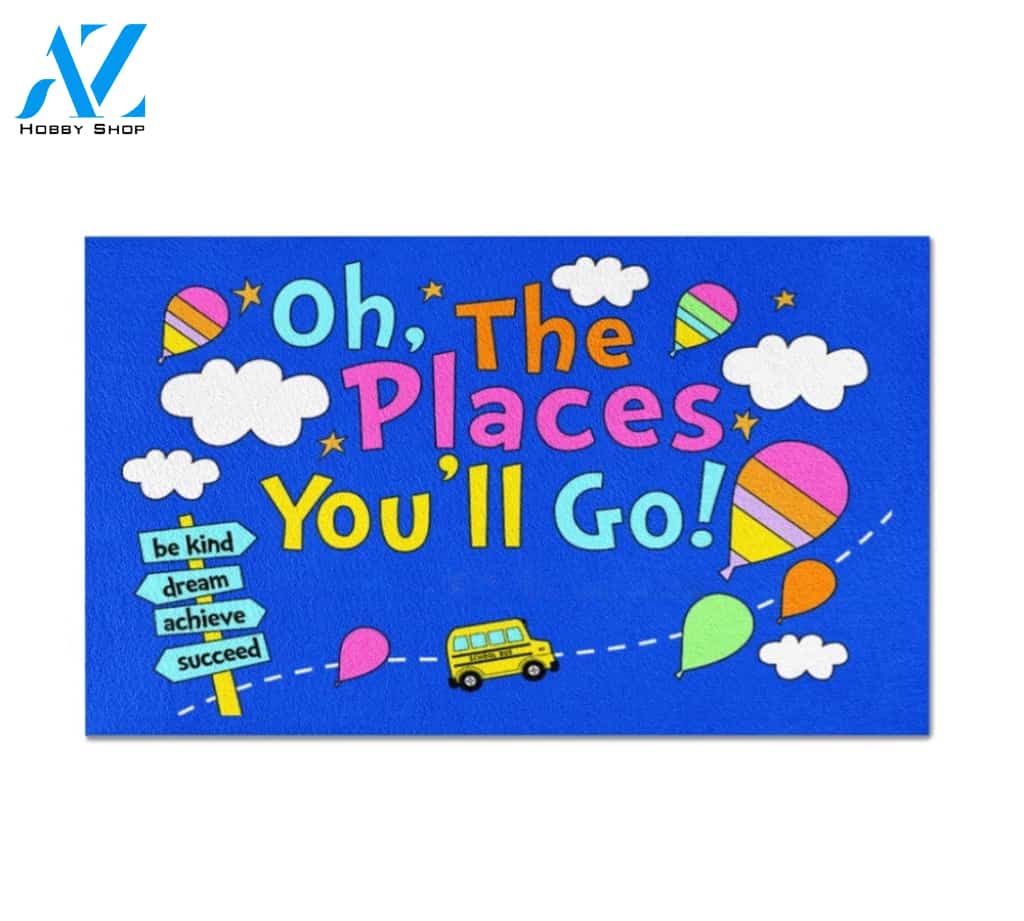 Classroom The Places You Will Go Doormat Indoor And Outdoor Mat Entrance Rug Sweet Home Decor Housewarming Gift Gift For Classroom Friend Family Stem Feminist