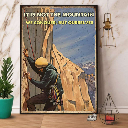 Climbing It Is Not The Mountain We Conquer But Ourselves Paper Poster No Frame Matte Canvas Wall Decor