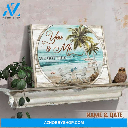 Coastal Anniversary Gift You And Me We Got This Beach House Canvas And Poster, Canvas Painting, Wall Decor Visual Art