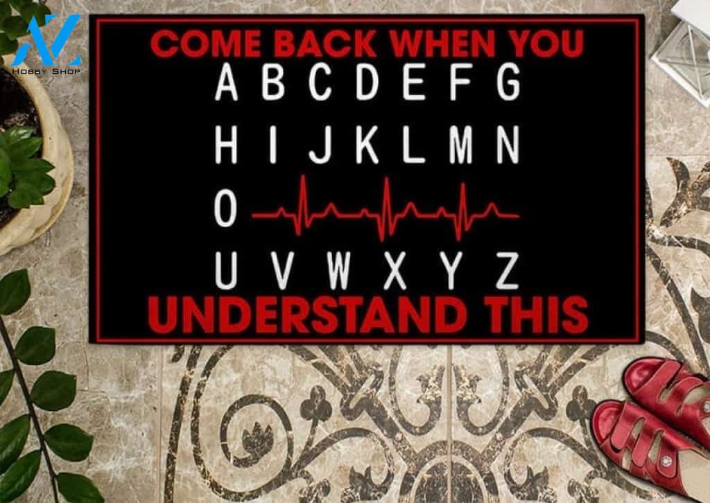 Come Back When You Understand This Doormat Welcome Mat House Warming Gift Home Decor Funny Doormat Gift Idea