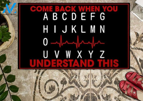 Come Back When You Understand This Doormat Welcome Mat House Warming Gift Home Decor Funny Doormat Gift Idea