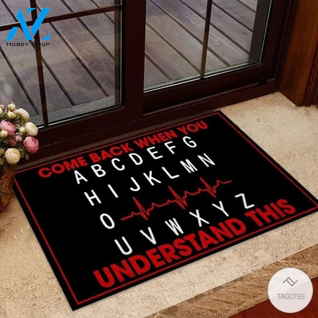 Come back when you understand this Nurse Doormat