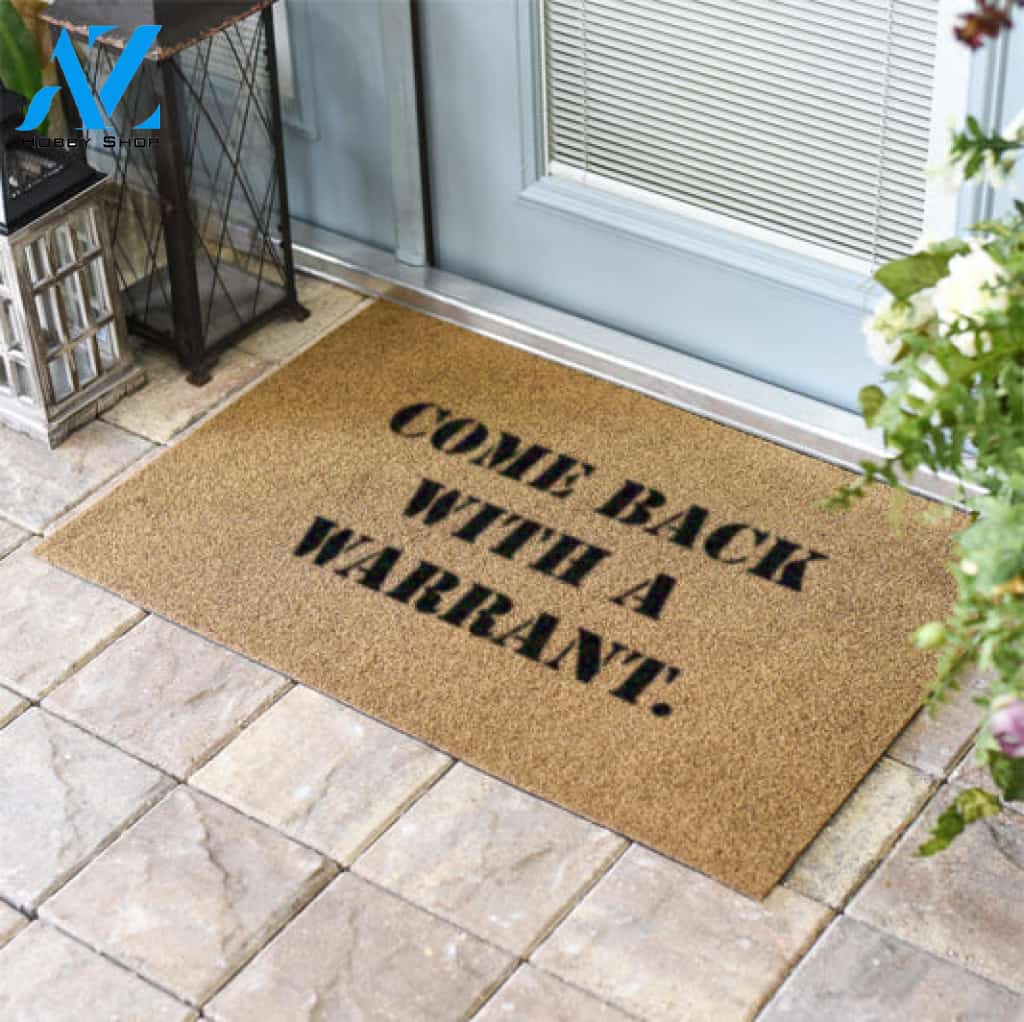 Come Back With A Warrant