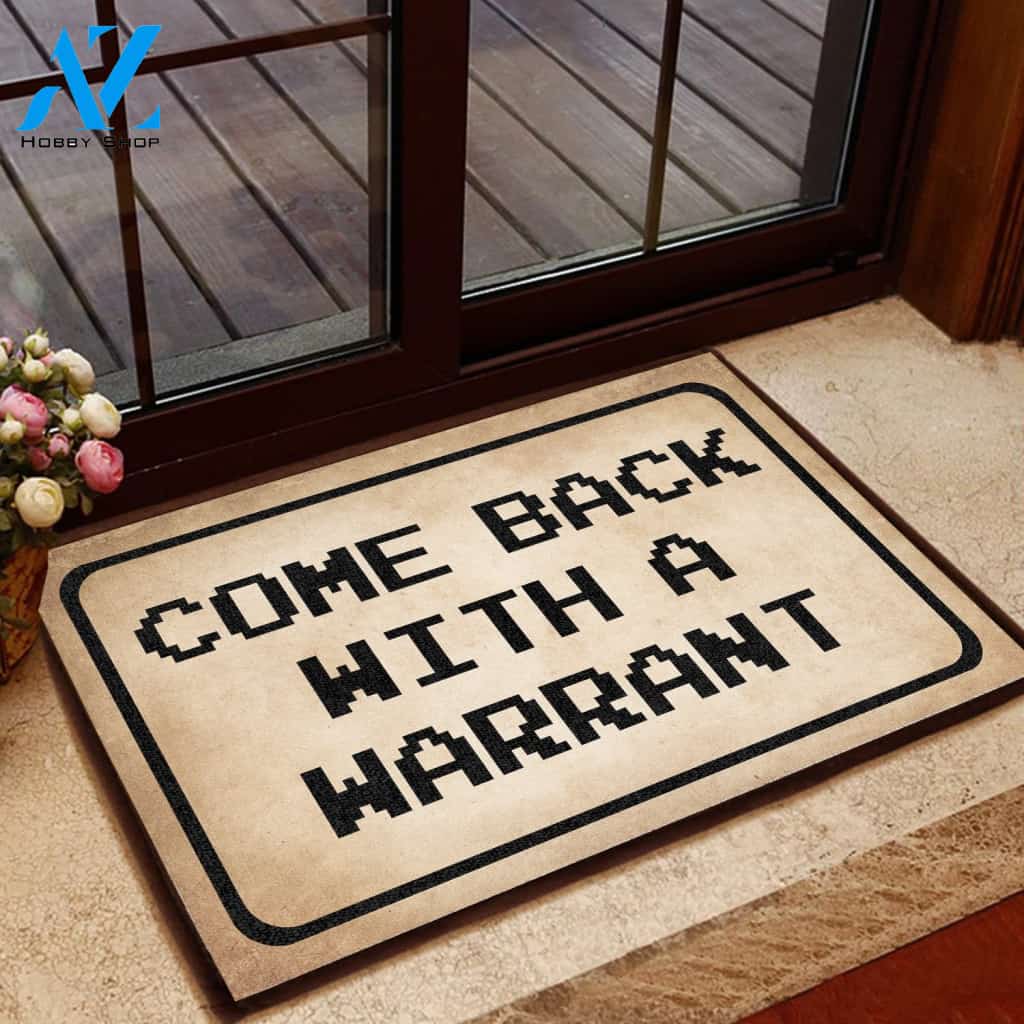 Come Back With A Warrant Doormat | Welcome Mat | House Warming Gift | Christmas Gift Decor