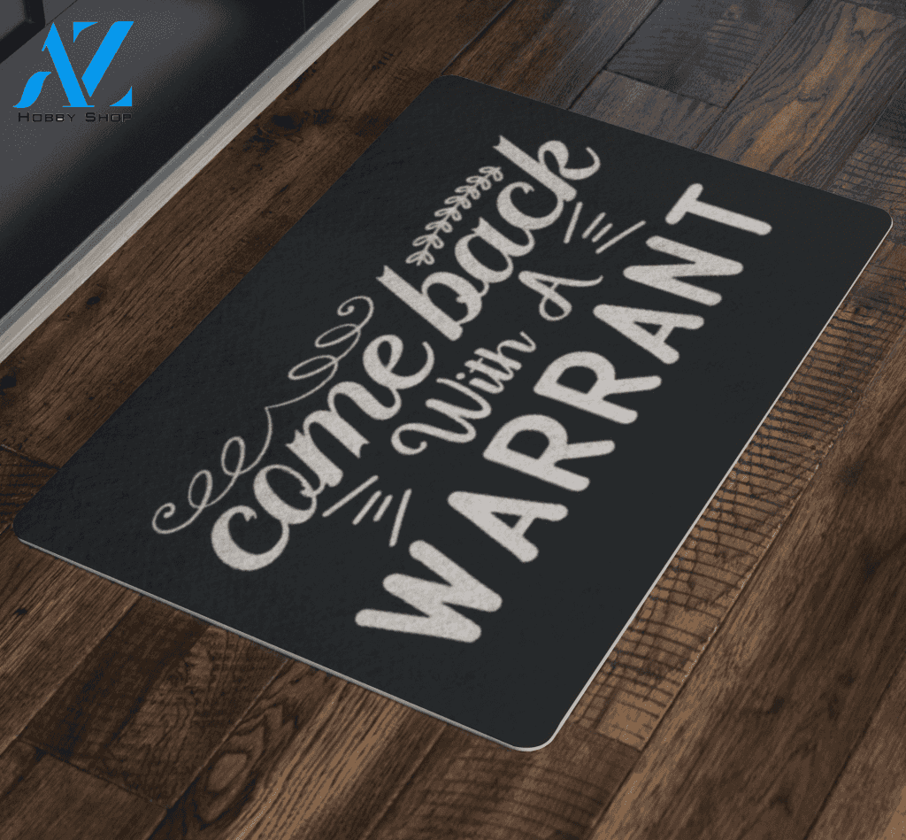 Come back with a Warrant Doormat | Welcome Mat | House Warming Gift