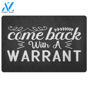 Come back with a Warrant Doormat | Welcome Mat | House Warming Gift