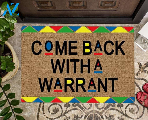 Come Back With A Warrant Doormat | Welcome Mat | House Warming Gift