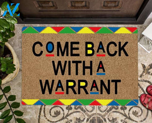 Come Back With A Warrant Doormat | Welcome Mat | House Warming Gift