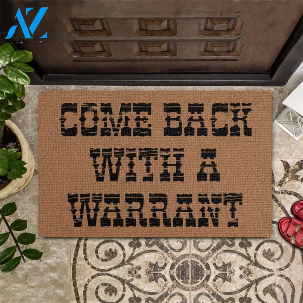 Come Back With A Warrant Funny Indoor And Outdoor Doormat Warm House Gift Welcome Mat Birthday Gift For Friend Family