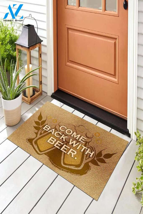 Come Back With Beer Doormat Welcome Mat Housewarming Gift Home Decor Funny Doormat Best Gift Idea For Beer Lovers