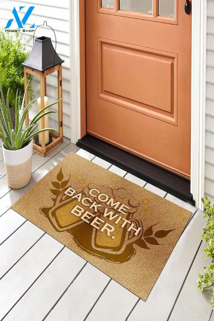 Personalized Name Family House Come Back With Beer Doormat Welcome Mat Housewarming Gift Home Decor Funny Doormat Best Gift Idea For Beer Lovers