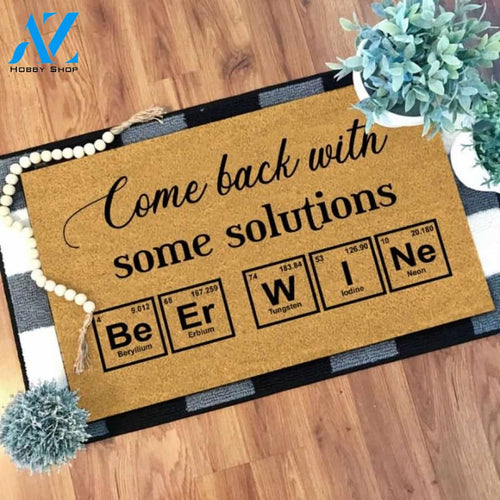 Come back with some solutions beer wine Doormat