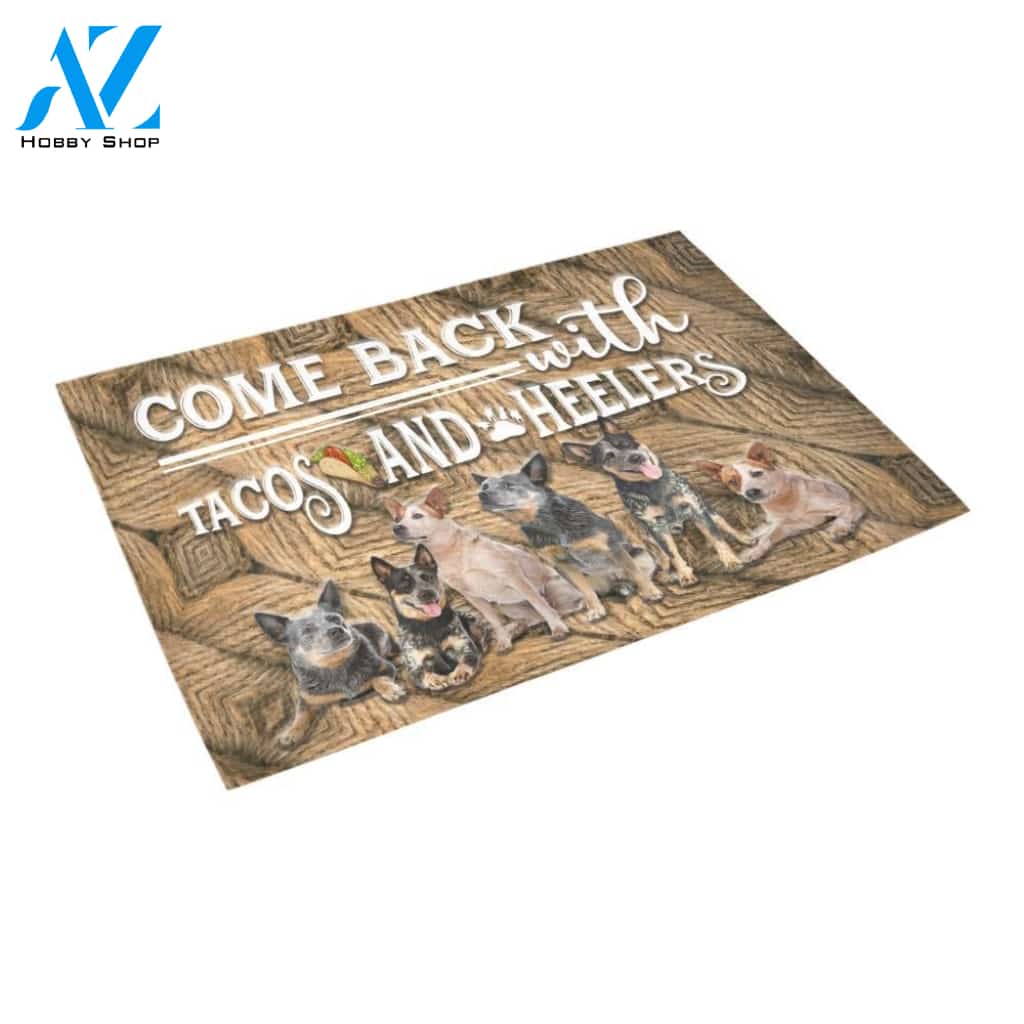 Come Back With Tacos And Heelers Doormat Indoor And Outdoor Mat Entrance Rug Sweet Home Decor Housewarming Gift Gift For Friend Family Stem Feminist