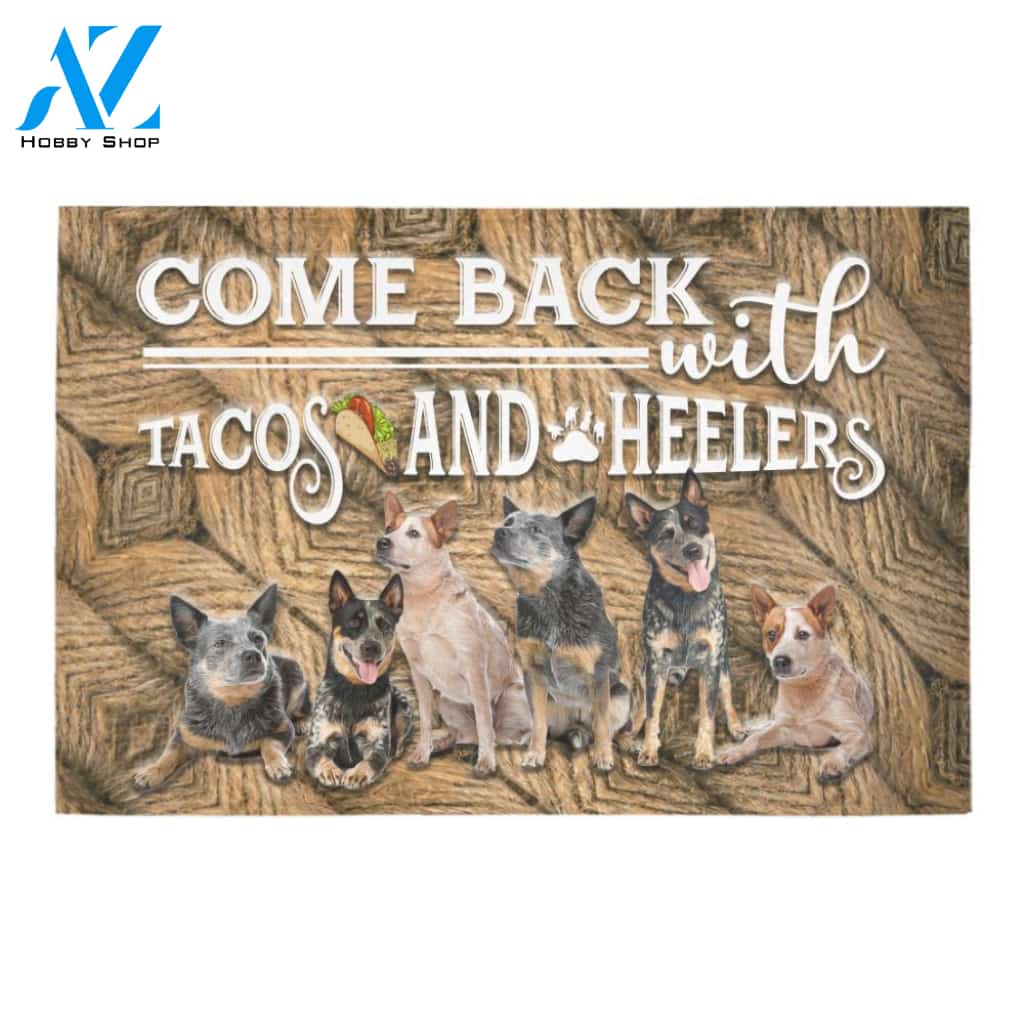 Come Back With Tacos And Heelers Doormat Indoor And Outdoor Mat Entrance Rug Sweet Home Decor Housewarming Gift Gift For Friend Family Stem Feminist
