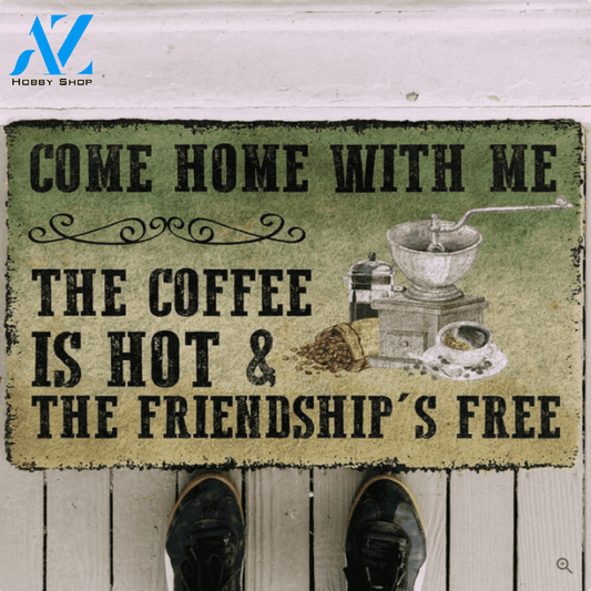 Come Home With Me The Coffee Vintage Funny Indoor And Outdoor Doormat Warm House Gift Welcome Mat Birthday Gift For Friend Family