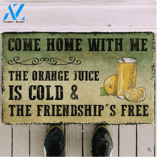 Come Home With Me The Orange Juice Vintage Funny Indoor And Outdoor Doormat Warm House Gift Welcome Mat Birthday Gift For Friend Family