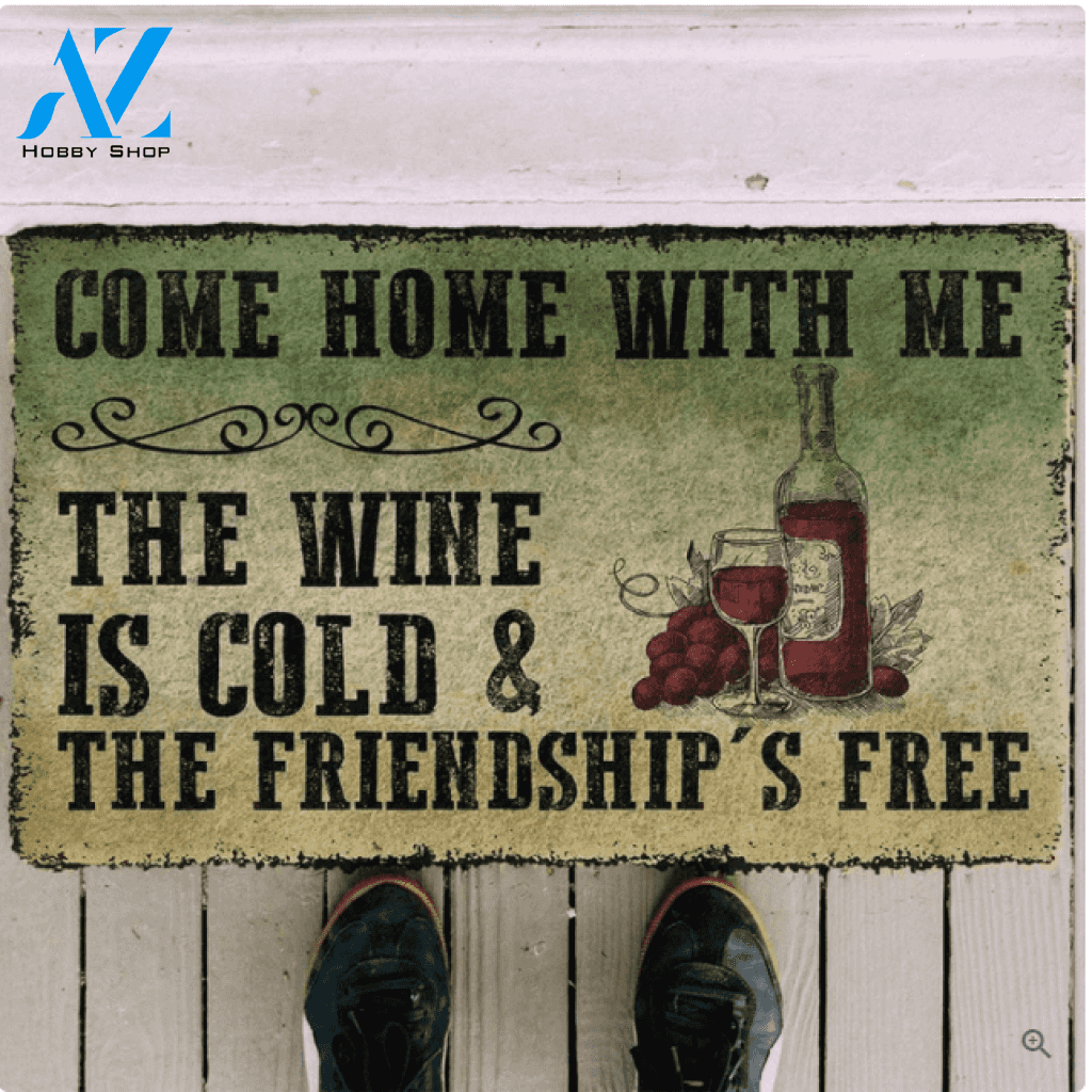 Come Home With Me The Wine Vintage Funny Indoor And Outdoor Doormat Warm House Gift Welcome Mat Birthday Gift For Friend Family