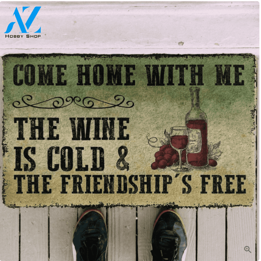 Come Home With Me The Wine Vintage Funny Indoor And Outdoor Doormat Warm House Gift Welcome Mat Birthday Gift For Friend Family